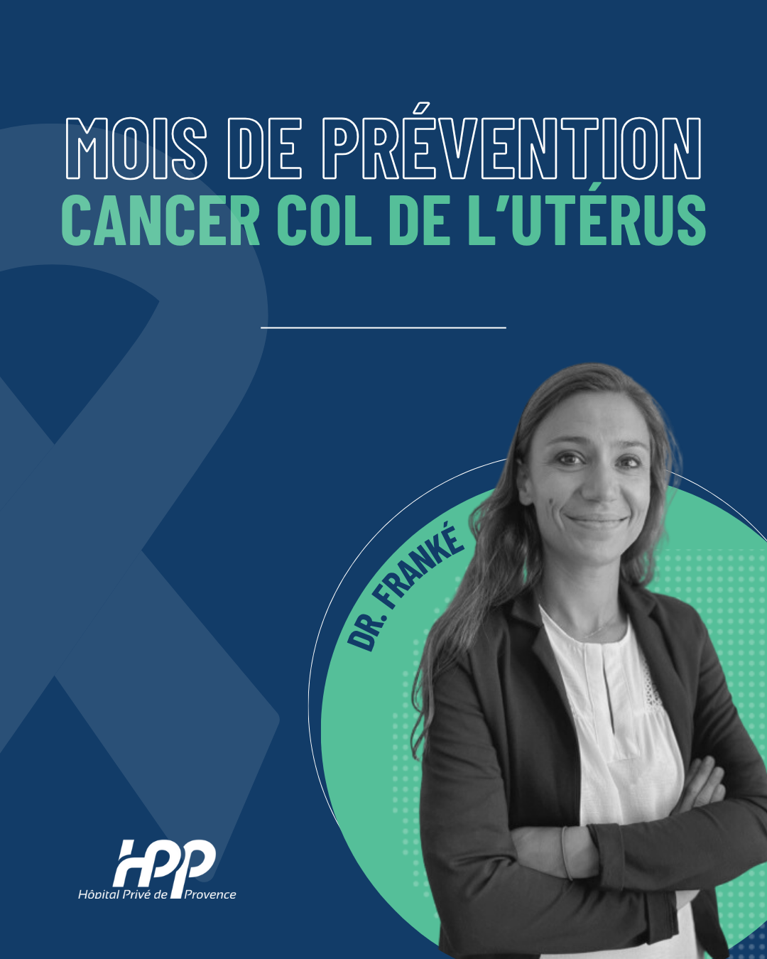 JUIN VERT : LE CANCER DU COL DE L’UTÉRUS, UN CANCER ÉVITABLE !